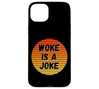 Woke is A Joke Funny Anti Woke Not Politically Correct Humour Coque pour iPhone 15 Plus
