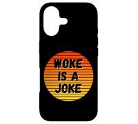 Woke is A Joke Funny Anti Woke Not Politically Correct Humour Coque pour iPhone 17