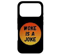 Woke is A Joke Funny Anti Woke Not Politically Correct Humour Coque pour iPhone 17 Pro