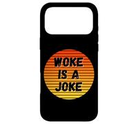 Woke is A Joke Funny Anti Woke Not Politically Correct Humour Coque pour iPhone 17 Pro Max