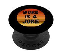 Woke is A Joke Funny Anti Woke Not Politically Correct Humour PopSockets PopGrip Adhésif