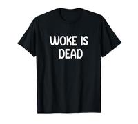 Woke is Dead Funny Statement Design for Bold Thinkers Tees T-Shirt