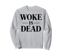 Woke is Dead Sweatshirt