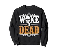 Woke is Dead Sweatshirt
