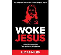 Woke Jesus: The False Messiah Destroying Christianity