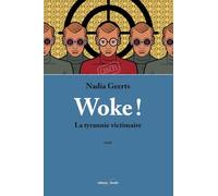 Woke ! : La tyrannie victimaire