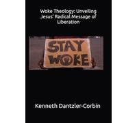 Woke Theology: Unveiling Jesus’ Radical Message of Liberation