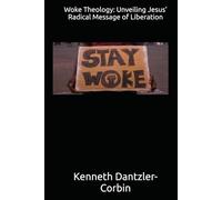 Woke Theology: Unveiling Jesus’ Radical Message of Liberation
