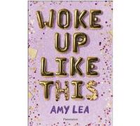 Woke up like this Amy Lea (Auteur), Suzy Borello (Traduction)