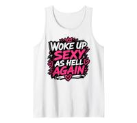 Woke Up Sexy As Hell Again Débardeur