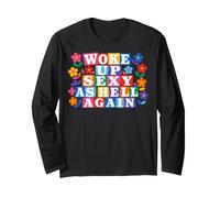 Woke Up Sexy As Hell Again Flower Funny Sarcastic Sayings Manche Longue