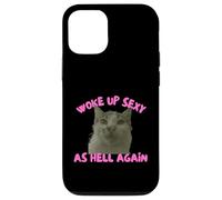 Woke Up Sexy As Hell Again Funny Cat Meme Sarcastic Coque pour iPhone 12/12 Pro