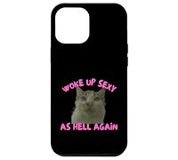 Woke Up Sexy As Hell Again Funny Cat Meme Sarcastic Coque pour iPhone 12 Pro Max