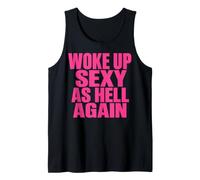 Woke Up Sexy As Hell Again Funny Sarcastic Women Men Saying Débardeur