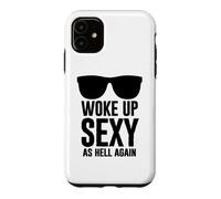 Woke Up Sexy As Hell Again Funny Saying Im Too Sexy for This Coque pour iPhone 11