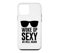 Woke Up Sexy As Hell Again Funny Saying Im Too Sexy for This Coque pour iPhone 12 Mini