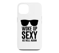 Woke Up Sexy As Hell Again Funny Saying Im Too Sexy for This Coque pour iPhone 13