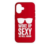 Woke Up Sexy As Hell Again Funny Saying Im Too Sexy for This Coque pour iPhone 16