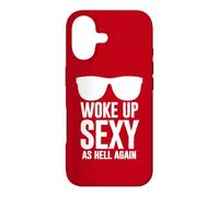 Woke Up Sexy As Hell Again Funny Saying Im Too Sexy for This Coque pour iPhone 17