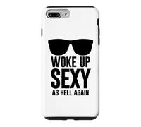 Woke Up Sexy As Hell Again Funny Saying Im Too Sexy for This Coque pour iPhone 7 Plus/8 Plus
