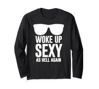 Woke Up Sexy As Hell Again Funny Saying Im Too Sexy for This Manche Longue