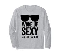 Woke Up Sexy As Hell Again Funny Saying Im Too Sexy for This Manche Longue