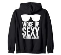 Woke Up Sexy As Hell Again Funny Saying Im Too Sexy for This Sweat à Capuche