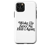 Woke Up Sexy As Hell Again Funny Vintage Graphic Coque pour iPhone 11 Pro