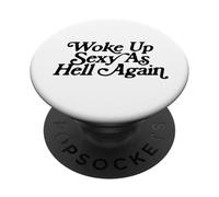 Woke Up Sexy As Hell Again Funny Vintage Graphic PopSockets PopGrip Adhésif
