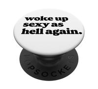 Woke Up Sexy As Hell Again Funny Vintage Graphic PopSockets PopGrip Adhésif