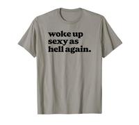 Woke Up Sexy As Hell Again Funny Vintage Graphic T-Shirt