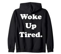Woke Up Tired Funny Relatable Quote Sweat à Capuche