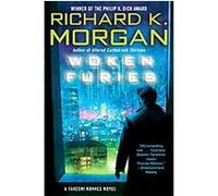 Woken Furies, Takeshi Kovacs Richard Morgan (Auteur)