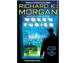 Woken Furies, Takeshi Kovacs Richard Morgan (Auteur)
