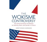 Wokisme Controversy, The: The Americanization of Debates on Identity, Race, and Gender in France