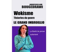 WOKISME, THÉORIES DU GENRE. LE GRAND IMBROGLIO