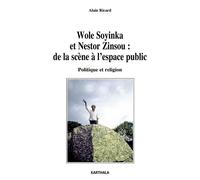 Wole Soyinka Et Nestor Zinsou : De La Scène À L'espace Publique - Politique Et Religion