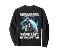 Wolf A Walk in The Woods m'aide à me détendre et à relâcher Les tensions Sweatshirt
