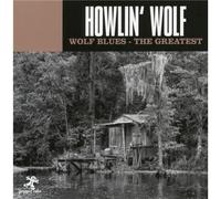 Wolf Blues - The Greatest
