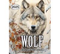Wolf Coloring Book 2025: 50 Amazing Wolf Coloring Book For All | Unleash For Creativity