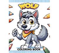 Wolf Coloring Book: Embark On A Colorful Journey Through The Wild With These Magnificent Wolves