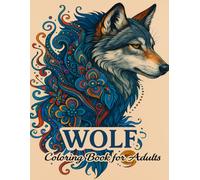 Wolf Coloring Book For Adults: Majestic Wilderness Art for Calm +100 Designs