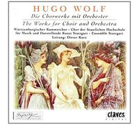 Wolf - Complete Works for Chorus & Orchestra