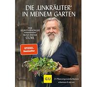 Wolf-Dieter Sto Die "Unkräuter" in meinem Garten: 21 Pflanzenpersönlichk (Relié)