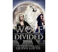 Wolf Divided: Book 19 Of The Grey Wolves Series