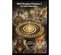 Wolf Dragon Phoenix 3 The Spiral Rewritten
