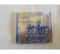 Wolf-Ferrari : The Two Piano Trios