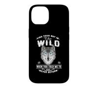 Wolf Find Your Way in The Wild Funny Wolves Lovers Coque pour iPhone 14