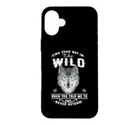 Wolf Find Your Way in The Wild Funny Wolves Lovers Coque pour iPhone 16 Plus
