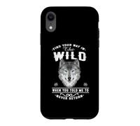 Wolf Find Your Way in The Wild Funny Wolves Lovers Coque pour iPhone XR